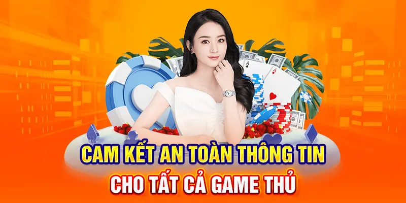 Cam kết an toàn thông tin cho tất cả game thủ