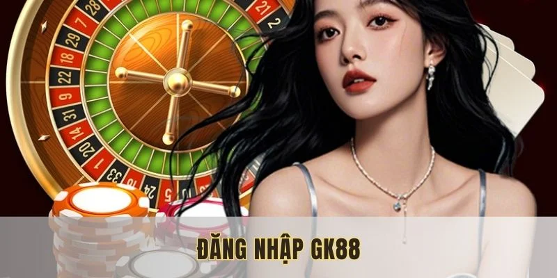 đăng nhập gk88